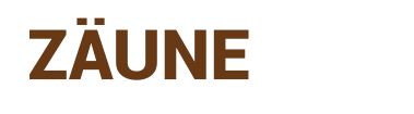 ZÄUNE